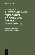 Ludwig Achim's von Arnim s?mmtliche Werke, Band 2, Novellen, Band 2