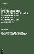 Haupts?tze der Elementar-Mathematik zum Gebrauche an h?heren Lehranstalten: Ausgabe B., Teil 1, Synthetische Geometrie der Kegelschnitte in engster Ve