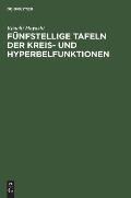 F?nfstellige Tafeln der Kreis- und Hyperbelfunktionen