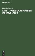 Das Tagebuch Kaiser Friedrich's: Gustav Freytag ?ber Kaiser Friedrich