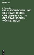 Die Historischen Und Geographischen Quellen in Jāqūt's Geographischem W?rterbuch