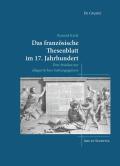 Das Franz?sische Thesenblatt Im 17. Jahrhundert: Drei Studien Zur Allegorischen Gattungsgenese