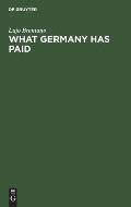 What Germany Has Paid: Under the Treaty of Versailles