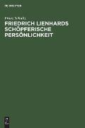 Friedrich Lienhards sch?pferische Pers?nlichkeit