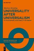 Universality After Universalism: On Francophone Literatures of the Present