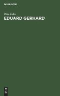 Eduard Gerhard: Ein Lebensabri?