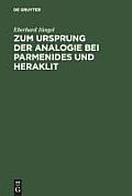 Zum Ursprung Der Analogie Bei Parmenides Und Heraklit