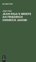 Jean Paul's Briefe an Friedrich Heinrich Jakobi