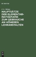 Haupts?tze Der Elementar-Mathematik Zum Gebrauche an H?heren Lehranstalten: Mit Einem Vorworte Von Dr. Schellbach