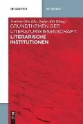 Grundthemen der Literaturwissenschaft: Literarische Institutionen