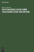Psychobiologie der Volksseuche Neurose