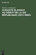 Auguste Blanqui au d?but de la IIIe R?publique (1871-1880)