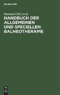 Handbuch Der Allgemeinen Und Speciellen Balneotherapie
