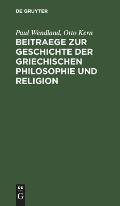 Beitraege Zur Geschichte Der Griechischen Philosophie Und Religion: [Hermann Diels Zum 22. Dezember 1895]