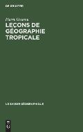 Le?ons de g?ographie tropicale