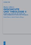 Geschichte Und Theologie II: Studien Zur Literatur-, Religions- Und Theologiegeschichte Des Alten Testaments