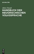 Handbuch Der Neugriechischen Volkssprache: Grammatik, Texte, Glossar