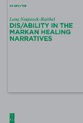 Dis/Ability in Mark: Representations of Body and Healing in the Gospel Narrative