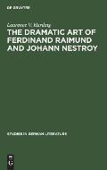 The Dramatic Art of Ferdinand Raimund and Johann Nestroy: A Critical Study