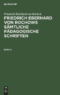 Friedrich Eberhard von Rochows s?mtliche p?dagogische Schriften