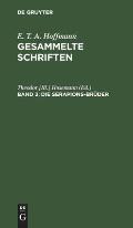 Die Serapions-Br?der: Gesammelte Erz?hlungen Und M?hrchen