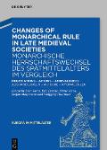 Changes of Monarchical Rule in the Late Middle Ages / Monarchische Herrschaftswechsel Des Sp?tmittelalters: Negotiations - Actors - Ambivalences / Aus