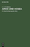 Amos Und Hosea: Ein Kapitel Aus Der Geschichte Der Israelitischen Religion