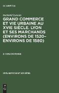 Grand Commerce et vie urbaine au XVIe si?cle. Lyon et ses marchands (environs de 1520-environs de 1580), 2, Conjonctures
