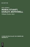 Maria Stuart, Darley, Bothwell