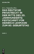 Das Deutsche Privatrecht in Der Mitte Des 20. Jahrhunderts: Festschrift F?r Heinrich Lehmann Zum 80. Geburtstag. Band 2