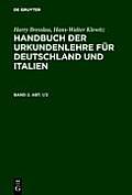 Handbuch der Urkundenlehre f?r Deutschland und Italien. Band 2. Abt. 1/2