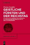 Geistliche F?rsten Und Der Reichstag: Die Hochstifte Bamberg Und W?rzburg ALS Akteure Der Reichspolitik Mitte Des 18. Jahrhunderts