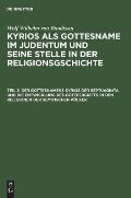 Der Gottesnamens Kyrios Der Septuaginta Und Die Entwicklung Des Gottesbgriffs in Den Religionen Der Semitischen V?lker