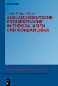 Auslandsdeutsche Pressesprache in Europa, Asien Und Nordamerika