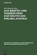 Aus Briefen Und Tageb?chern Zum Deutschen Philhellenismus: (1821-1828)