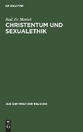 Christentum Und Sexualethik: Eine Auseinandersetzung Mit Gegenwartsfragen
