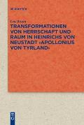 Transformationen Von Herrschaft Und Raum in Heinrichs Von Neustadt >Apollonius Von Tyrland