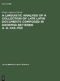 A Linguistic Analysis of a Collection of Late Latin Documents Composed in Ravenna Between A. D. 445-700: A Quantitative Approach