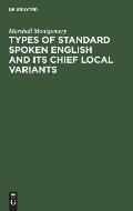 Types of Standard Spoken English and Its Chief Local Variants: Twenty-Four Phonetic Transcriptions from British Classical Authors of the Xixth Centu