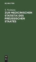 Zur Medicinischen Statistik Des Preussischen Staates: (Nach Den Acten Des Statistischen B?reau's F?r Das Jahr 1846)