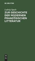 Zur Geschichte Der Modernen Franz?sischen Litteratur: Essays