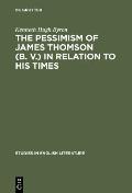 The Pessimism of James Thomson (B. V.) in Relation to His Times