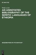 An Annotated Bibliography of the Semitic Languages of Ethiopia