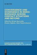 Convergence and Divergence in Ibero-Romance Across Contact Situations and Beyond