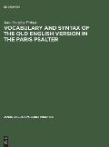 Vocabulary and Syntax of the Old English Version in the Paris Psalter: A Critical Commentary