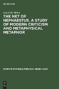 The Net of Hephaestus. a Study of Modern Criticism and Metaphysical Metaphor