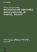 Dictionnaire Des Id?es Dans l'Oeuvre de Marcel Proust