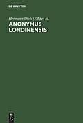 Anonymus Londinensis: Ausz?ge Eines Unbekannten Aus Aristoteles-Menons Handbuch Der Medizin Und Aus Werken Anderer ?lterer ?rzte