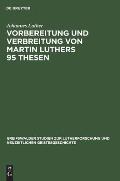 Vorbereitung Und Verbreitung Von Martin Luthers 95 Thesen