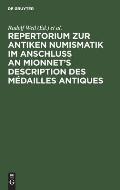 Repertorium Zur Antiken Numismatik Im Anschlu? an Mionnet's Description Des M?dailles Antiques